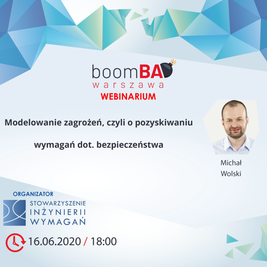 boomBA#18 - Modelowanie zagrożeń czyli o pozyskiwaniu wymagań dot. bezpieczeństwa (M.Wolski)